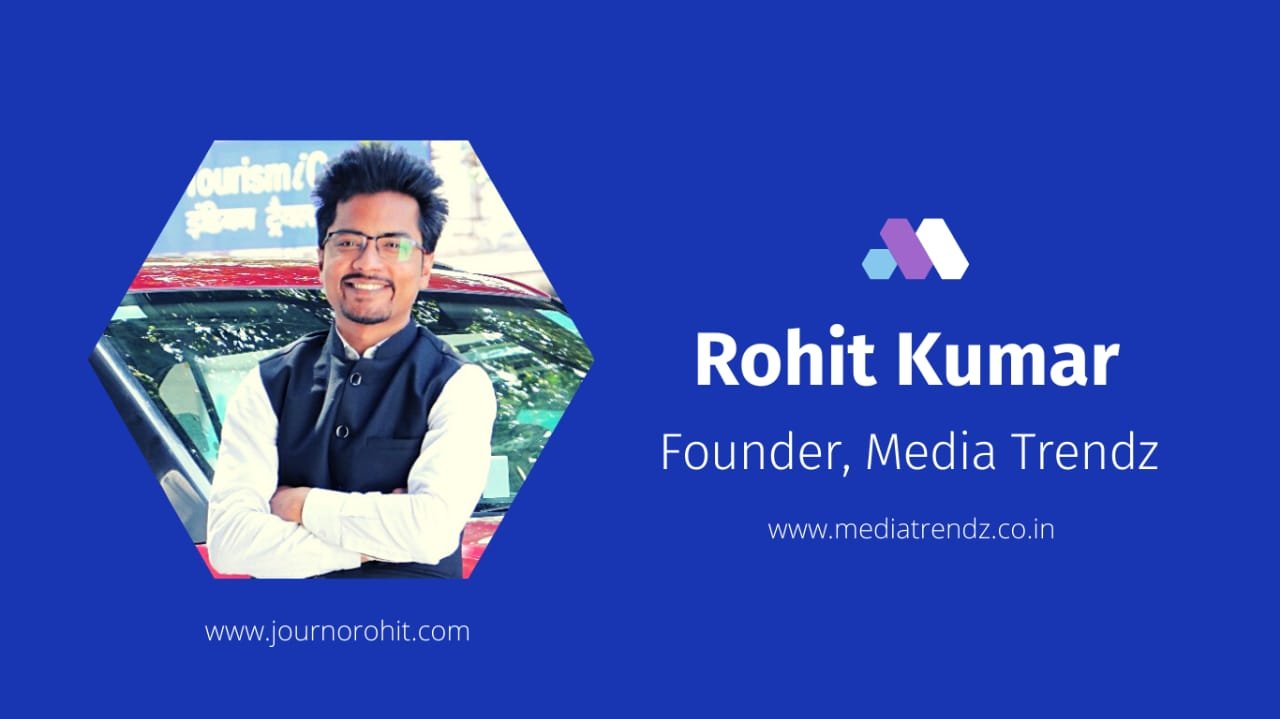 Here is how Media Trendz's Founder Rohit Kumar is Transforming the Digital Space