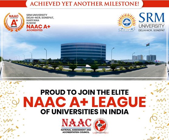 SRM University Delhi-NCR, Sonepat Achieves Coveted A+ Grade from NAAC