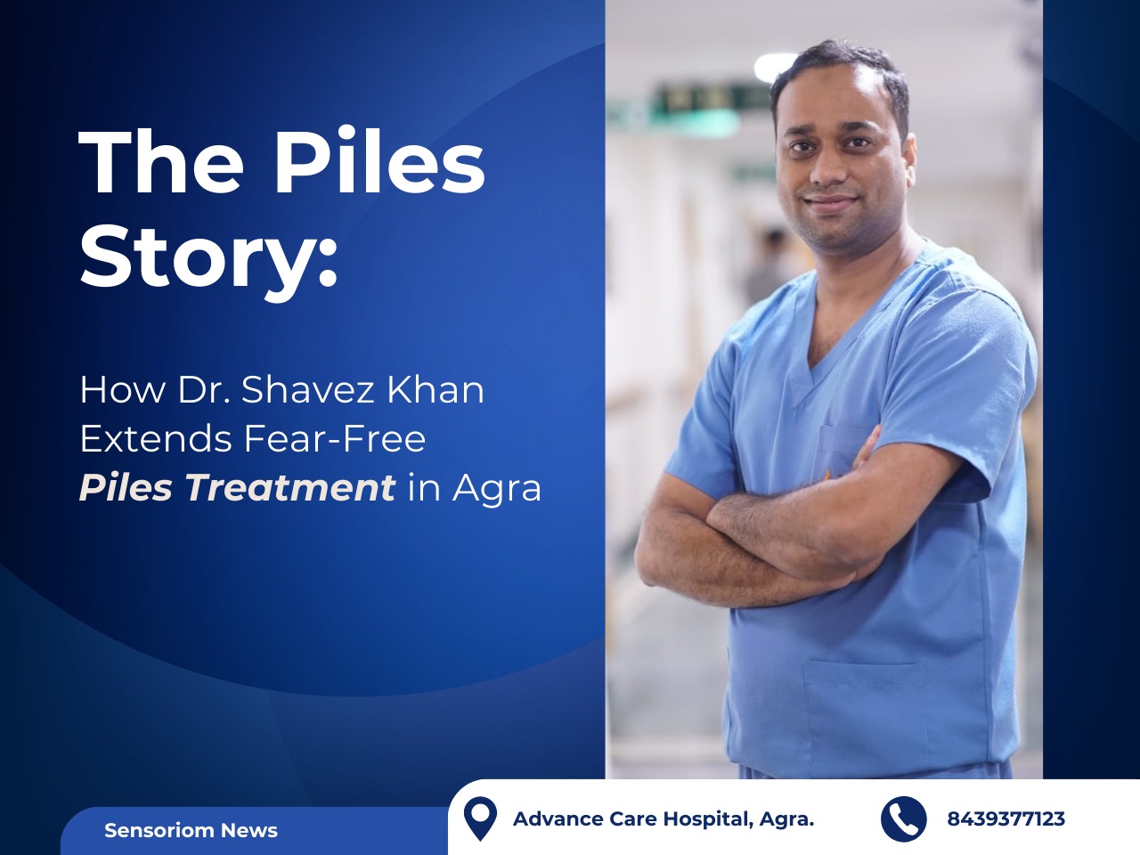 The Piles Story: How Dr. Shavez Khan Extends Fear-Free Piles Treatment in Agra